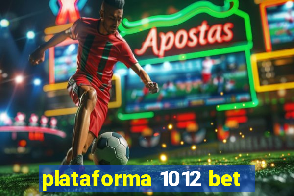 plataforma 1012 bet